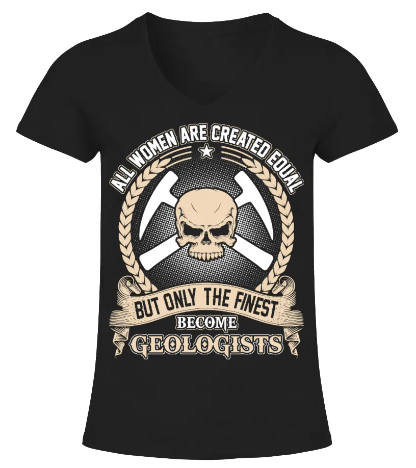 THE FINEST WOMEN BECOME GEOLOGISTS Camiseta cuello pico Mujer